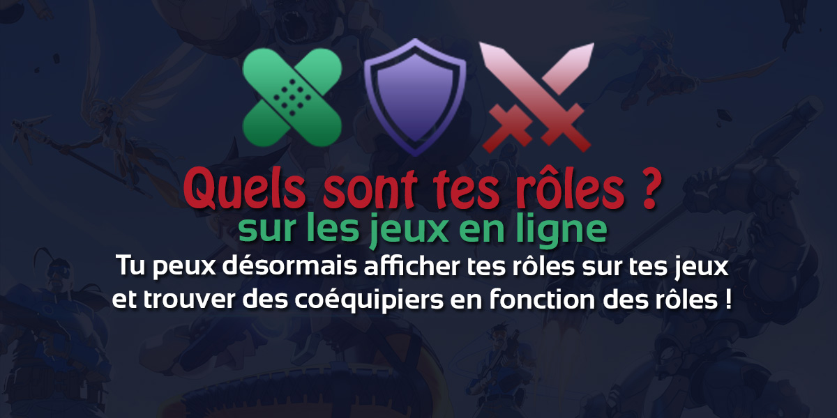 Quels sont tes rôles sur les jeux en lignes ?