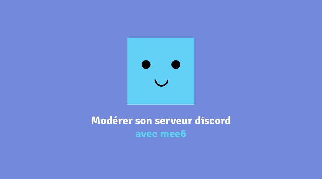 Configurer le bot discord mee6 pour son serveur
