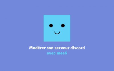 Configurer le bot discord mee6 pour son serveur