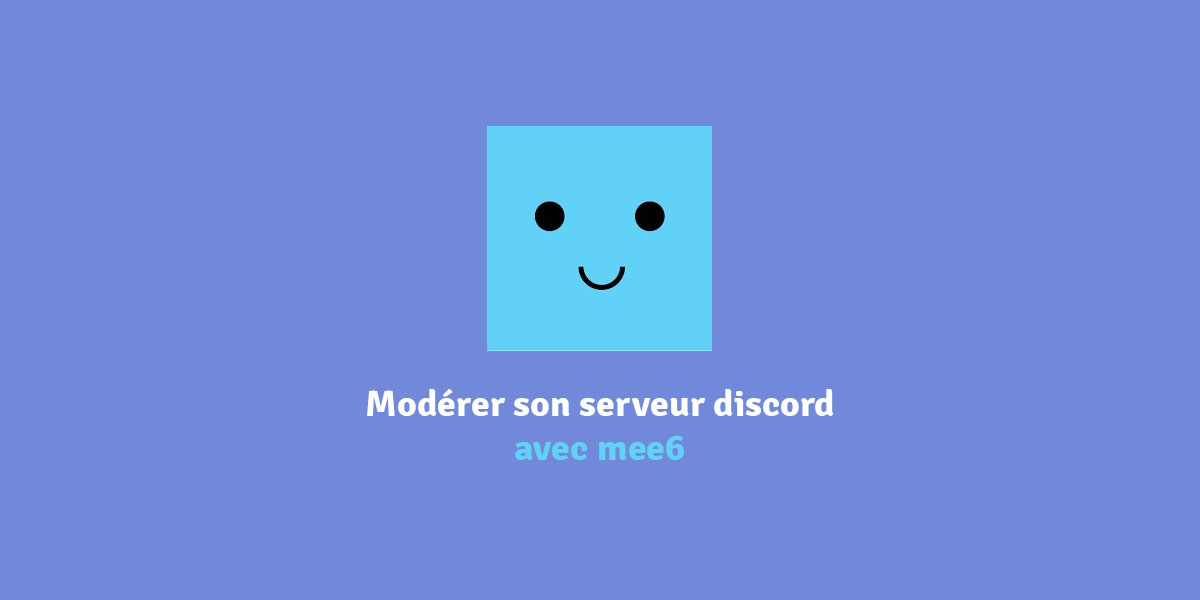 Configurer Le Bot Discord Mee6 Pour Son Serveur Dropingame Blog