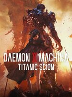 Daemon X Machina: Titanic Scion Daemon X Machina: Titanic Scion