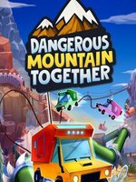 Dangerous Mountain Together Dangerous Mountain Together