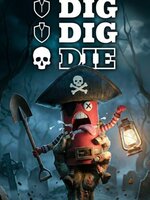 Dig, Dig, Die