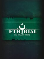 Ethyrial: Echoes of Yore Ethyrial: Echoes of Yore
