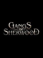 Gangs of Sherwood Gangs of Sherwood