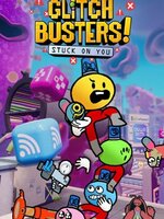 Glitch Busters: Stuck On You Glitch Busters: Stuck On You