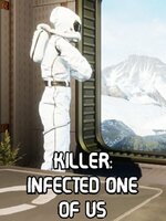 Killer: Infected One of Us Killer: Infected One of Us