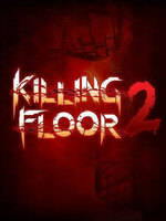 Killing Floor 2 Killing Floor 2