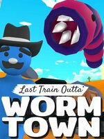 Last Train Outta' Wormtown Last Train Outta' Wormtown