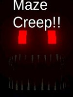 Maze Creep!!