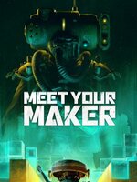 Meet Your Maker