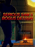Serious Sam's Bogus Detour