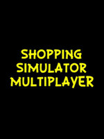 SHOPPING SIMULATOR MULTIPLAYER