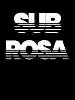 Sub Rosa