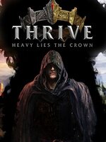 Thrive: Heavy Lies The Crown Thrive: Heavy Lies The Crown