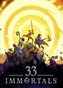 33 Immortals 33 Immortals