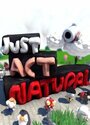 Just Act Natural