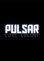 PULSAR: Lost Colony PULSAR: Lost Colony